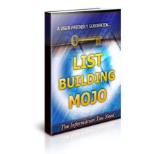List Building Mojo: 100 Ways To Ignite Your Opt-In Subscribers